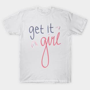 Get it Girl T-Shirt